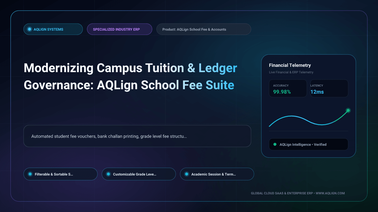 Modernizing Campus Tuition & Ledger Governance: AQLign School Fee Suite