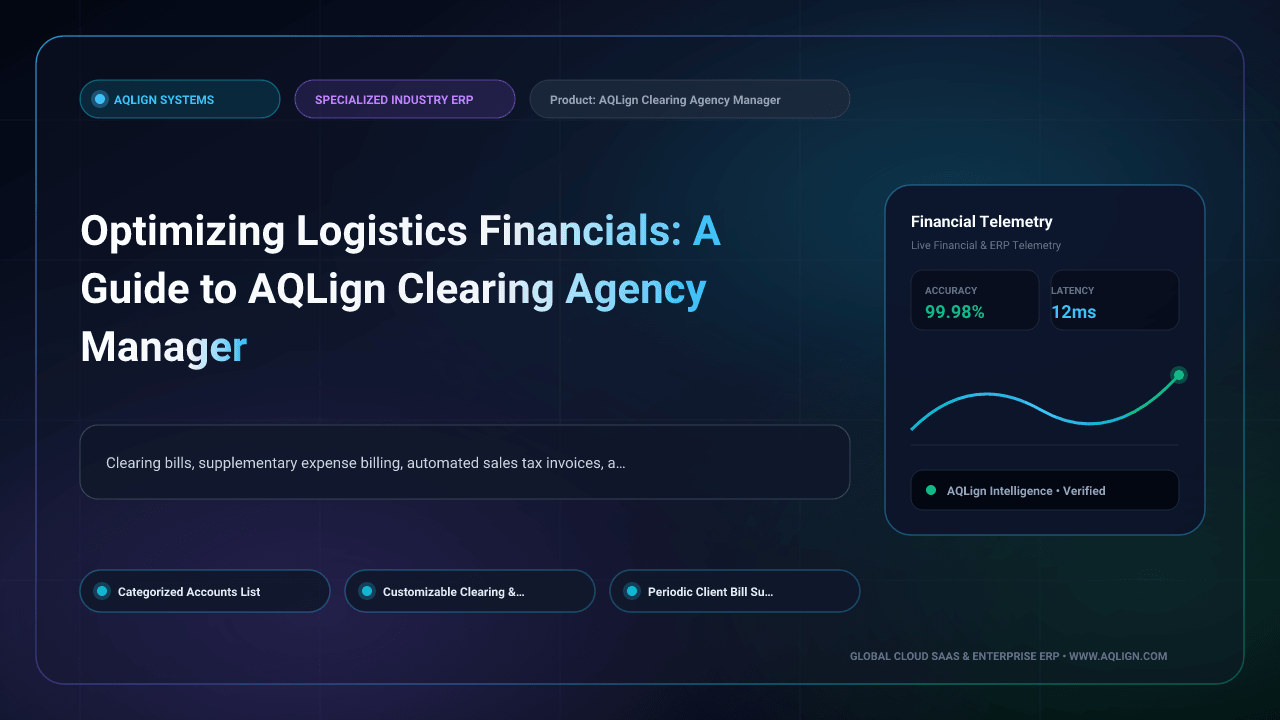 Optimizing Logistics Financials: A Guide to AQLign Clearing Agency Manager